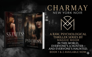 Charmay New York noir Psychological thriller series by Maggie moor